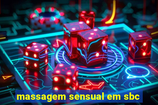massagem sensual em sbc